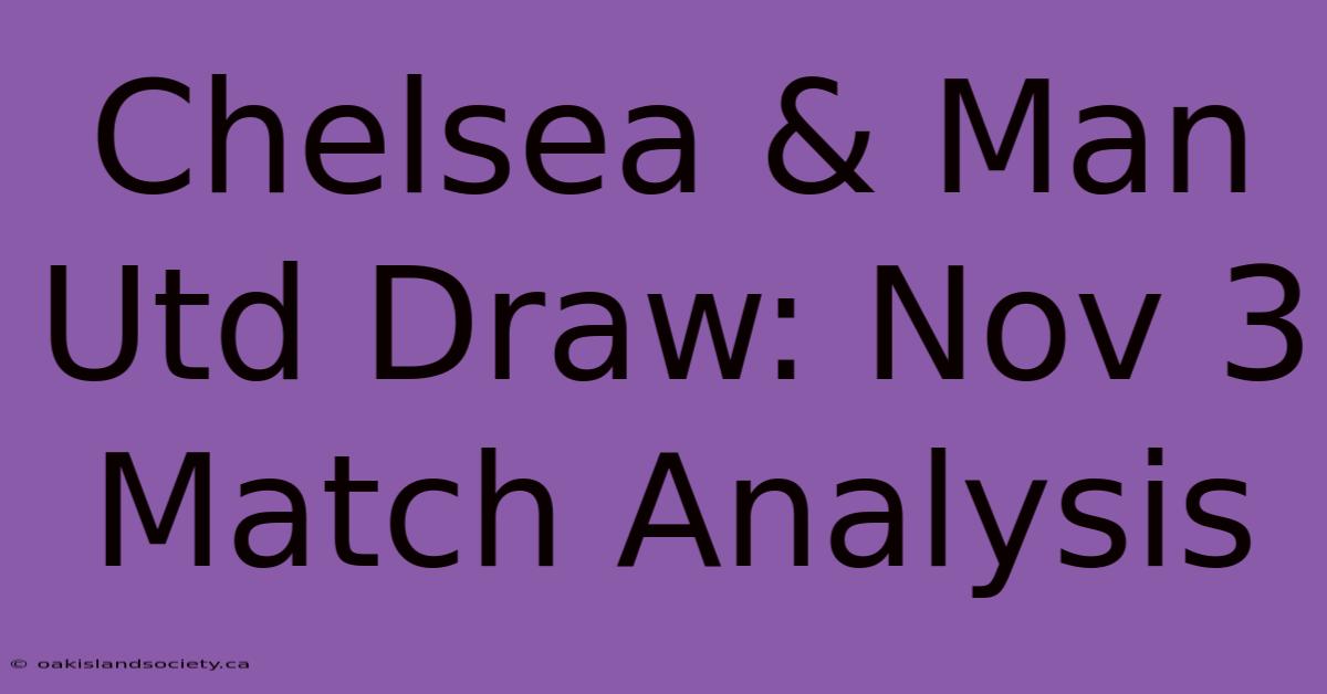 Chelsea & Man Utd Draw: Nov 3 Match Analysis