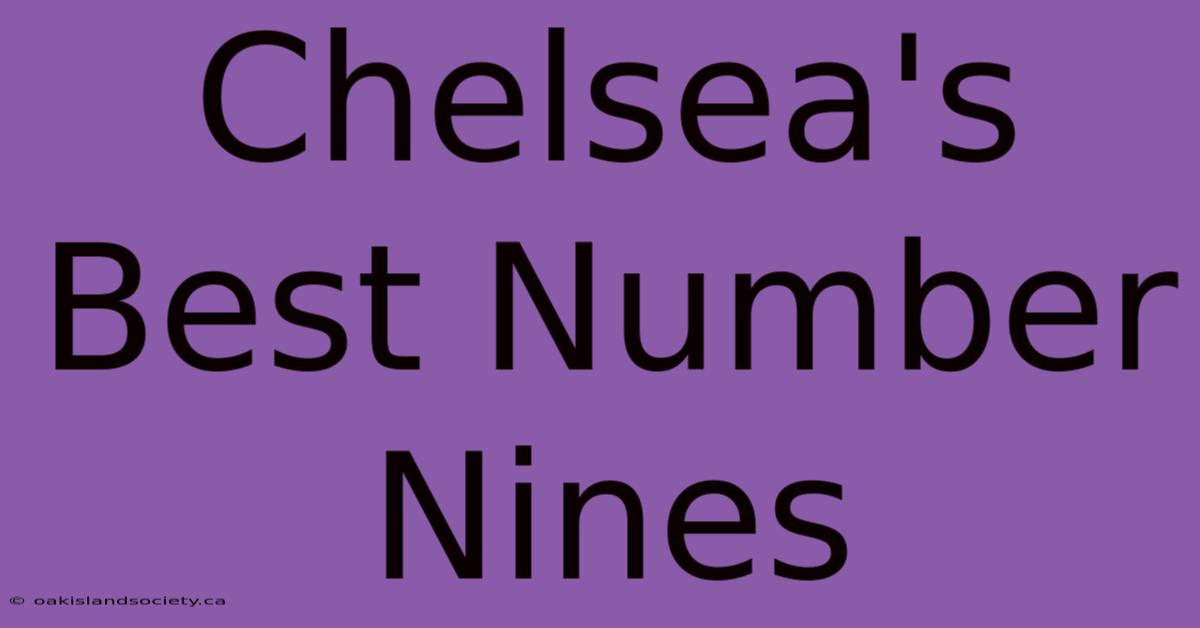 Chelsea's Best Number Nines