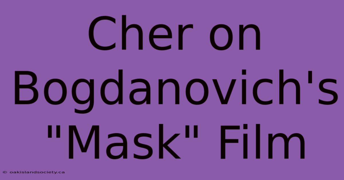 Cher On Bogdanovich's 