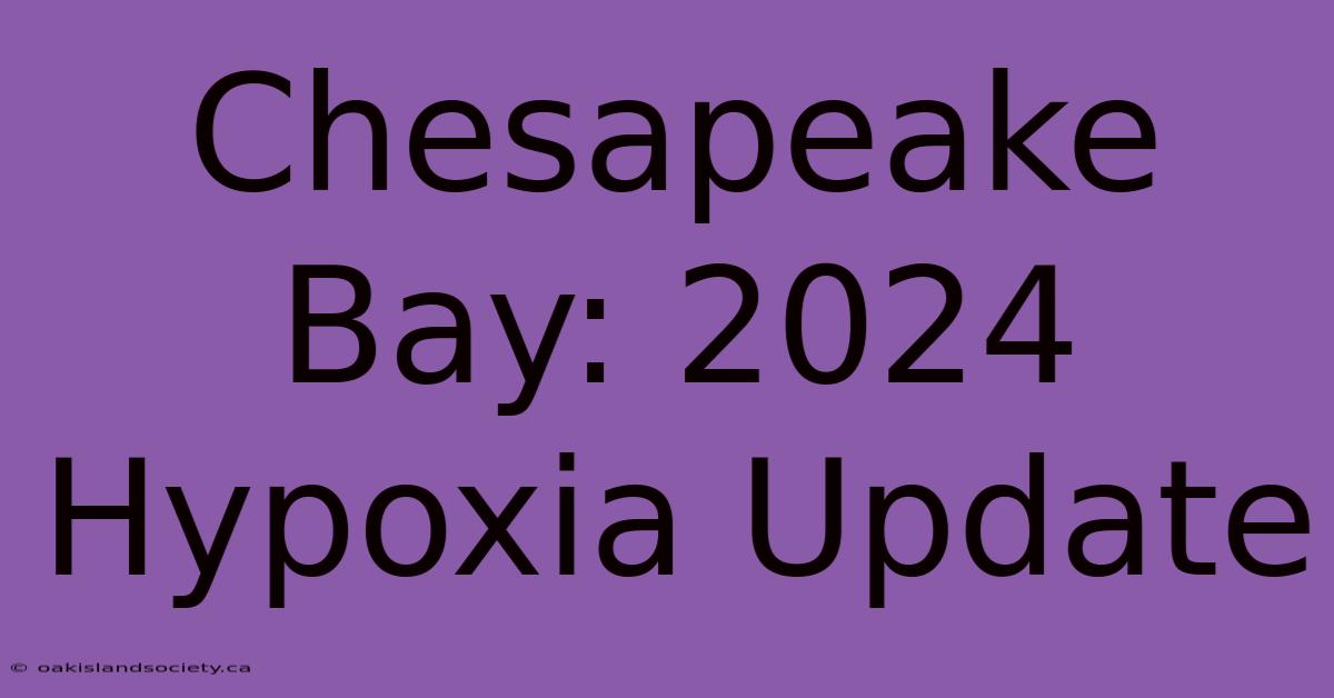 Chesapeake Bay: 2024 Hypoxia Update