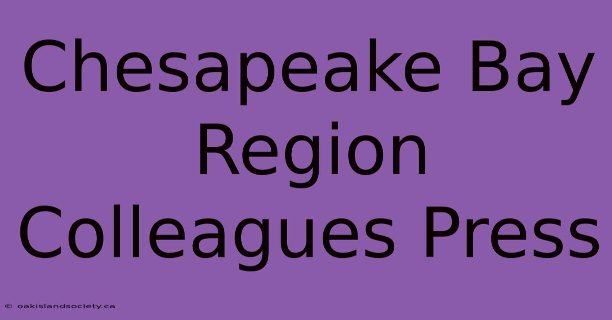 Chesapeake Bay Region Colleagues Press