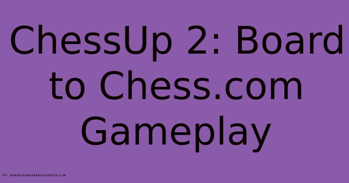 ChessUp 2: Board To Chess.com Gameplay