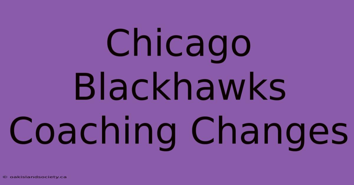 Chicago Blackhawks Coaching Changes