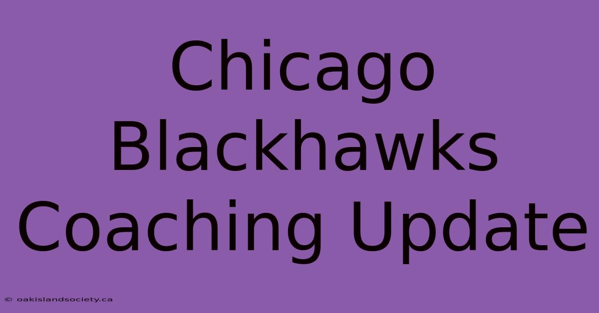 Chicago Blackhawks Coaching Update