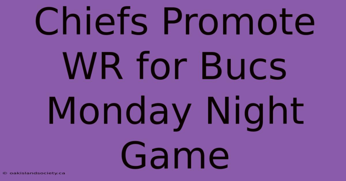 Chiefs Promote WR For Bucs Monday Night Game