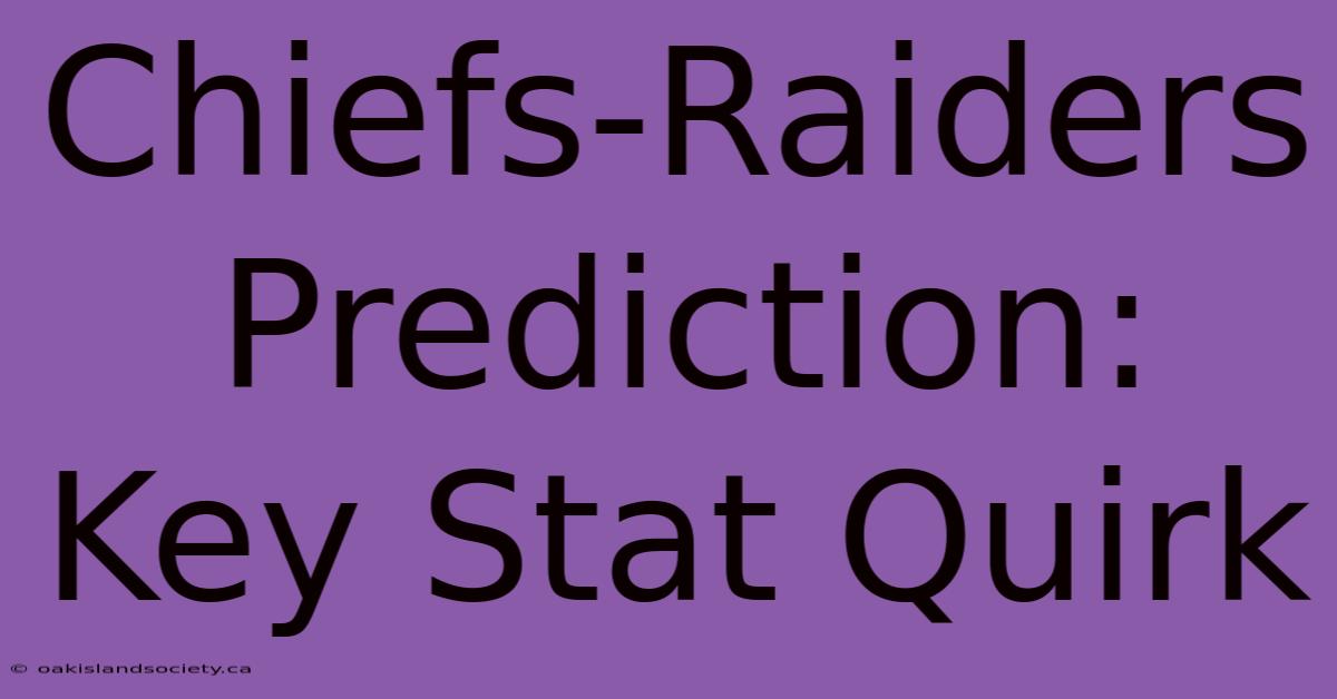 Chiefs-Raiders Prediction: Key Stat Quirk