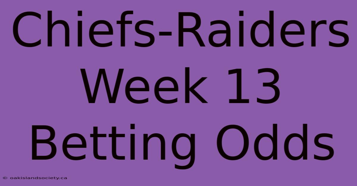 Chiefs-Raiders Week 13 Betting Odds