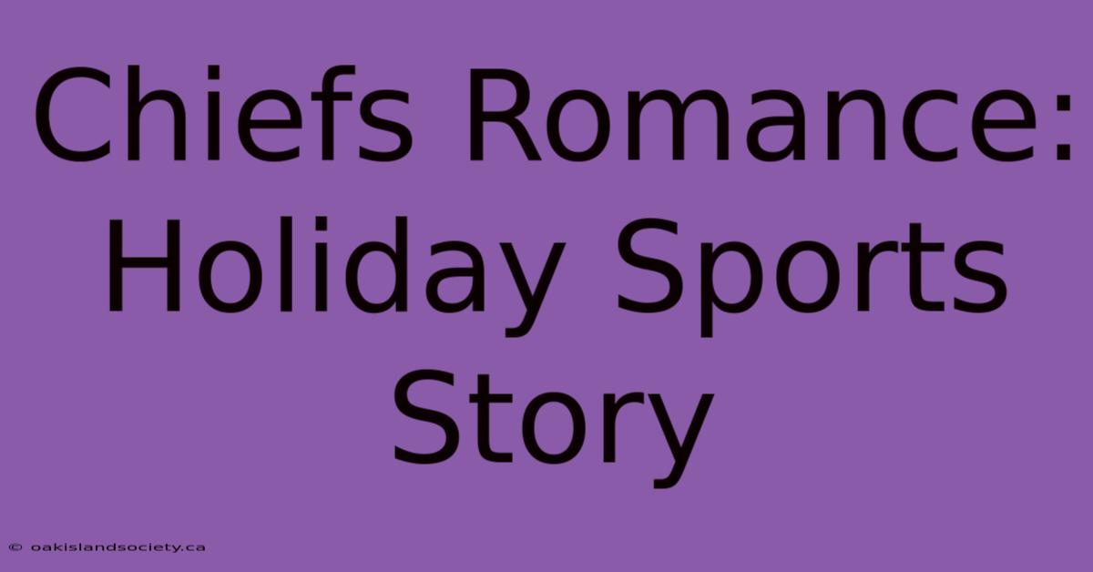 Chiefs Romance: Holiday Sports Story