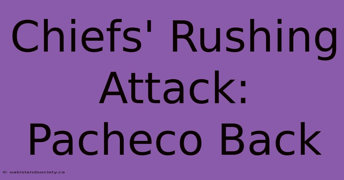 Chiefs' Rushing Attack: Pacheco Back