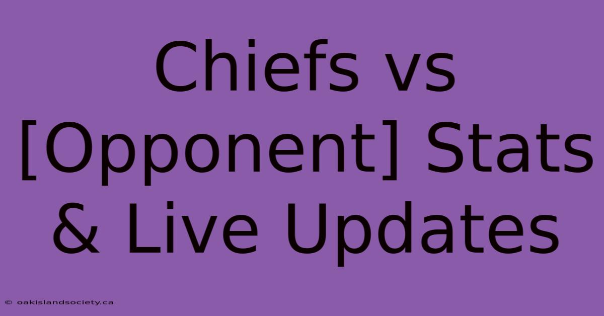 Chiefs Vs [Opponent] Stats & Live Updates