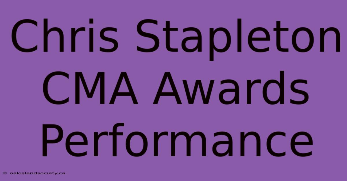 Chris Stapleton CMA Awards Performance