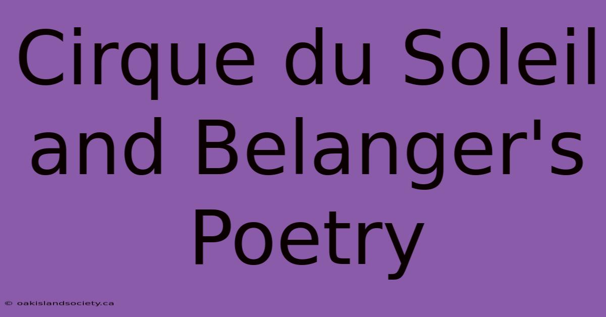 Cirque Du Soleil And Belanger's Poetry