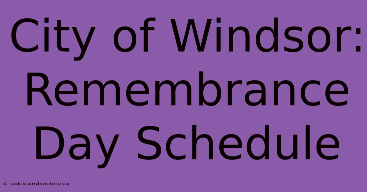 City Of Windsor: Remembrance Day Schedule