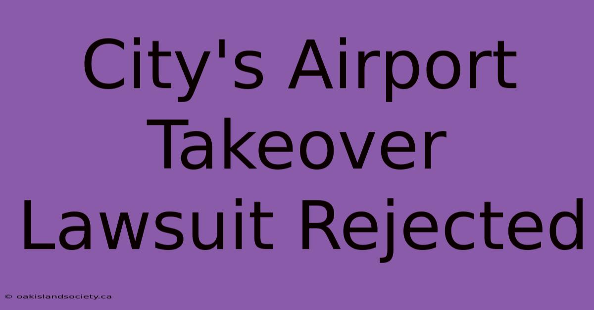 City's Airport Takeover Lawsuit Rejected