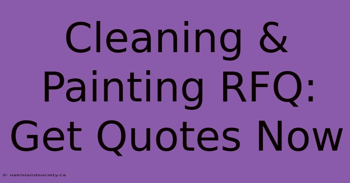 Cleaning & Painting RFQ: Get Quotes Now