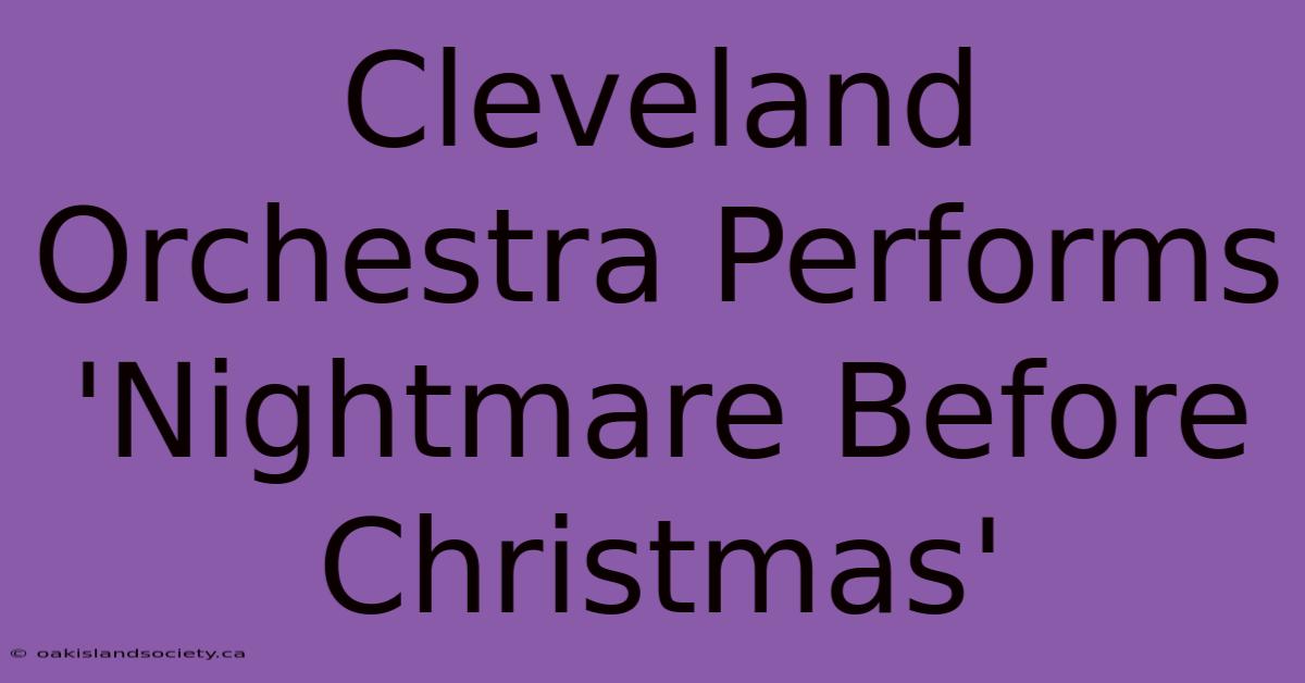 Cleveland Orchestra Performs 'Nightmare Before Christmas'