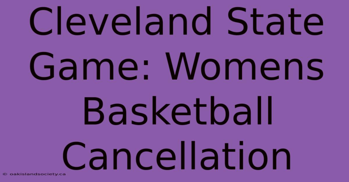 Cleveland State Game: Womens Basketball Cancellation