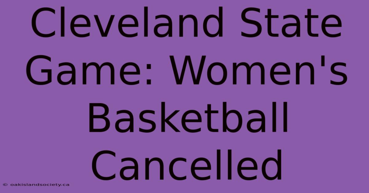 Cleveland State Game: Women's Basketball Cancelled