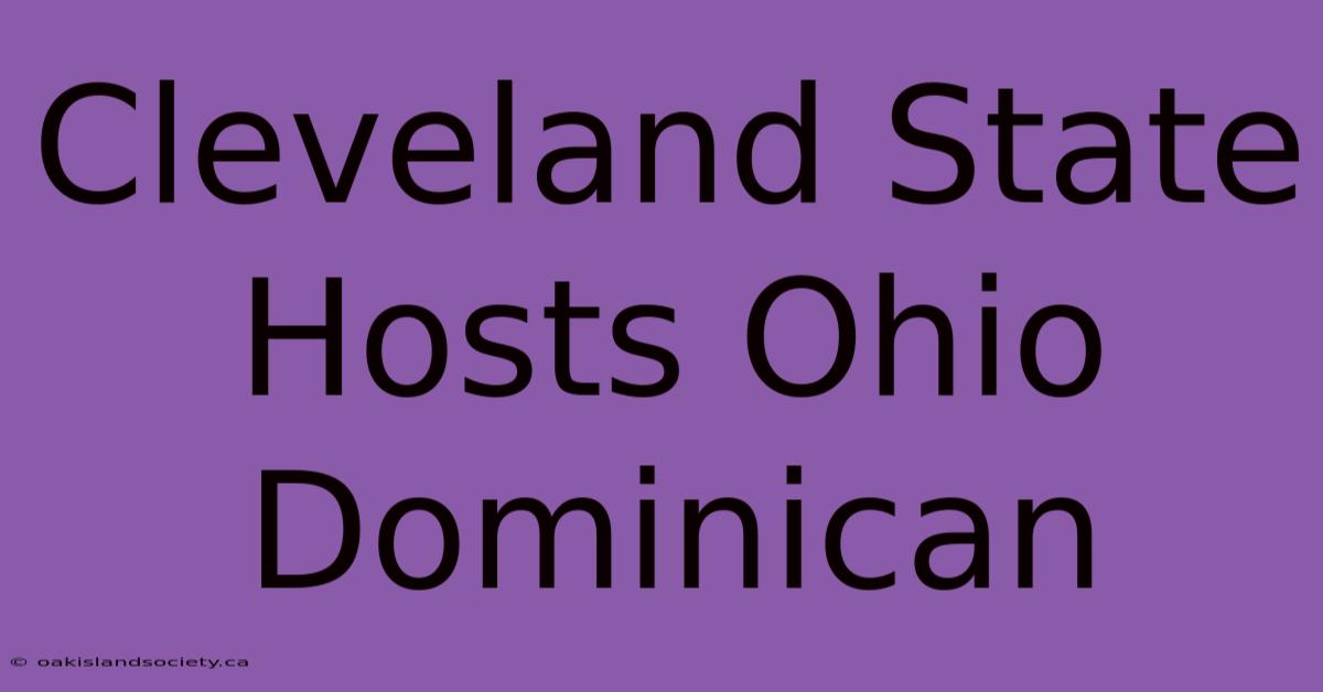 Cleveland State Hosts Ohio Dominican