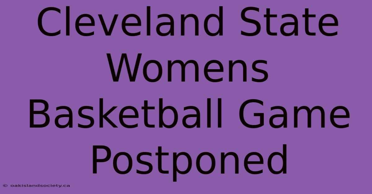 Cleveland State Womens Basketball Game Postponed