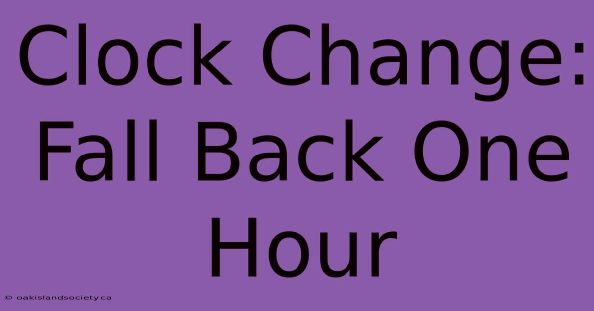 Clock Change: Fall Back One Hour 