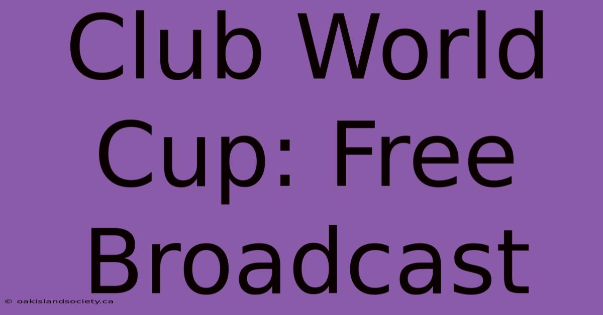 Club World Cup: Free Broadcast