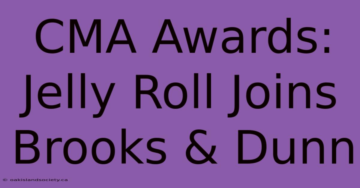 CMA Awards: Jelly Roll Joins Brooks & Dunn