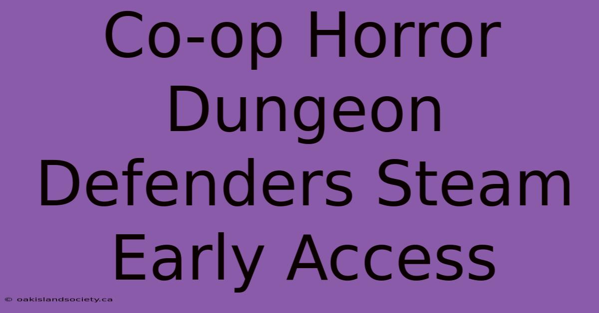 Co-op Horror Dungeon Defenders Steam Early Access