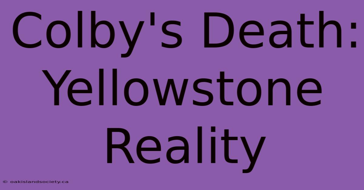 Colby's Death: Yellowstone Reality