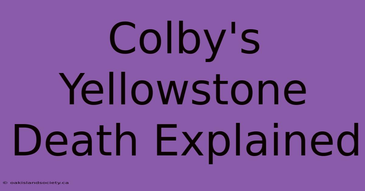 Colby's Yellowstone Death Explained