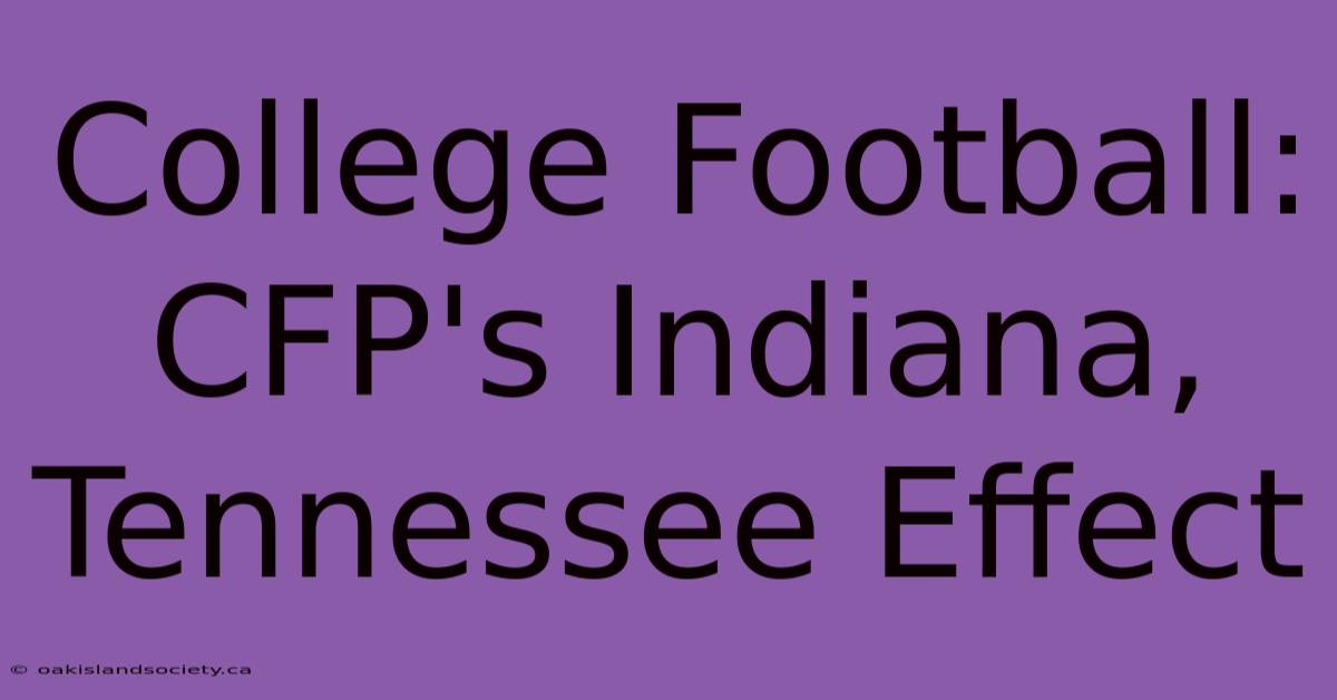 College Football: CFP's Indiana, Tennessee Effect