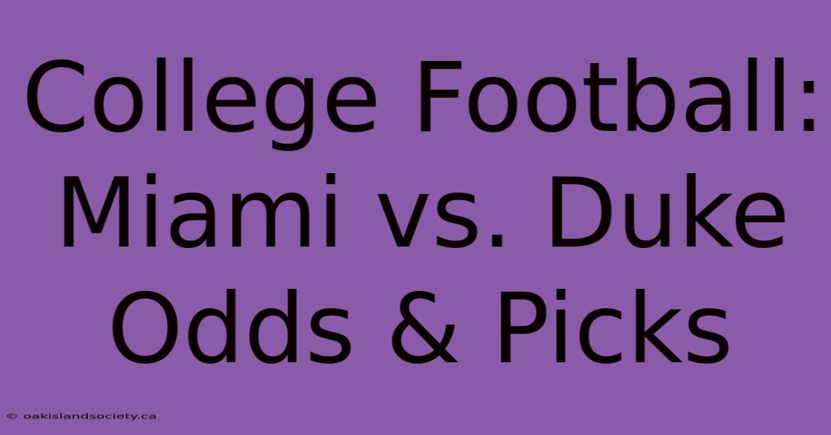 College Football: Miami Vs. Duke Odds & Picks