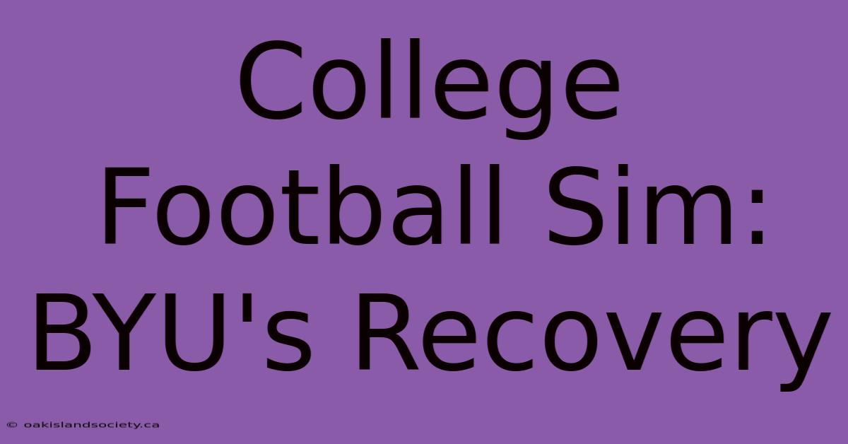 College Football Sim: BYU's Recovery