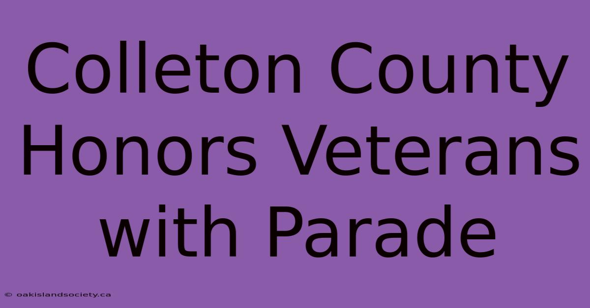 Colleton County Honors Veterans With Parade 