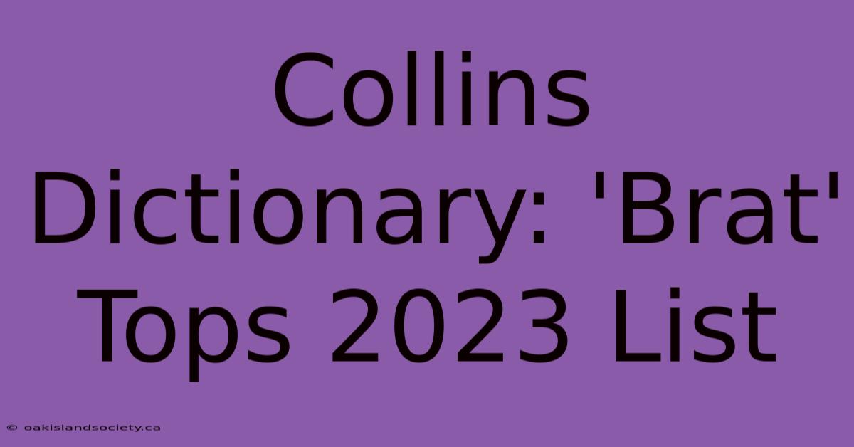 Collins Dictionary: 'Brat' Tops 2023 List 