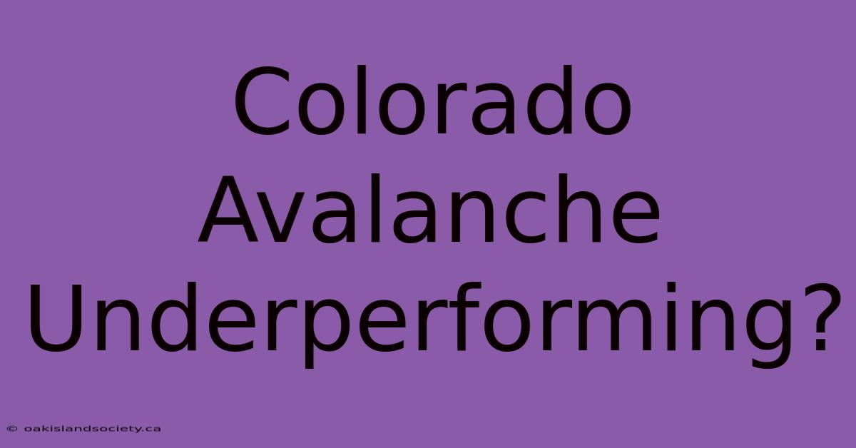 Colorado Avalanche Underperforming?