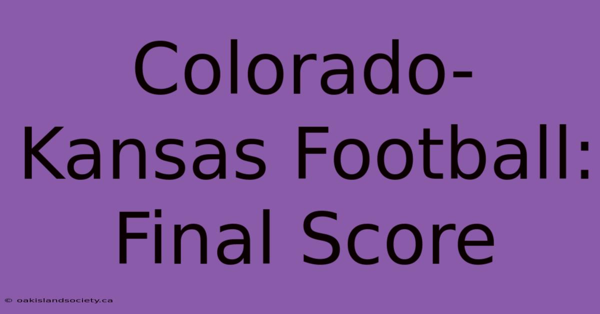 Colorado-Kansas Football: Final Score