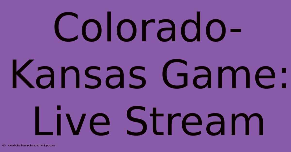 Colorado-Kansas Game: Live Stream