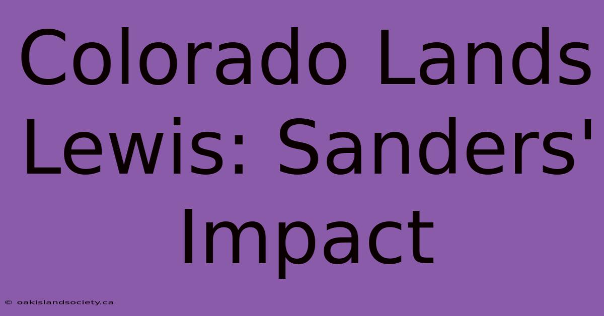 Colorado Lands Lewis: Sanders' Impact