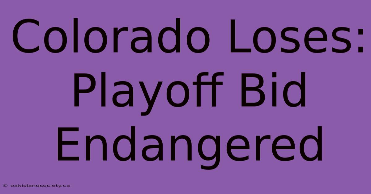 Colorado Loses: Playoff Bid Endangered