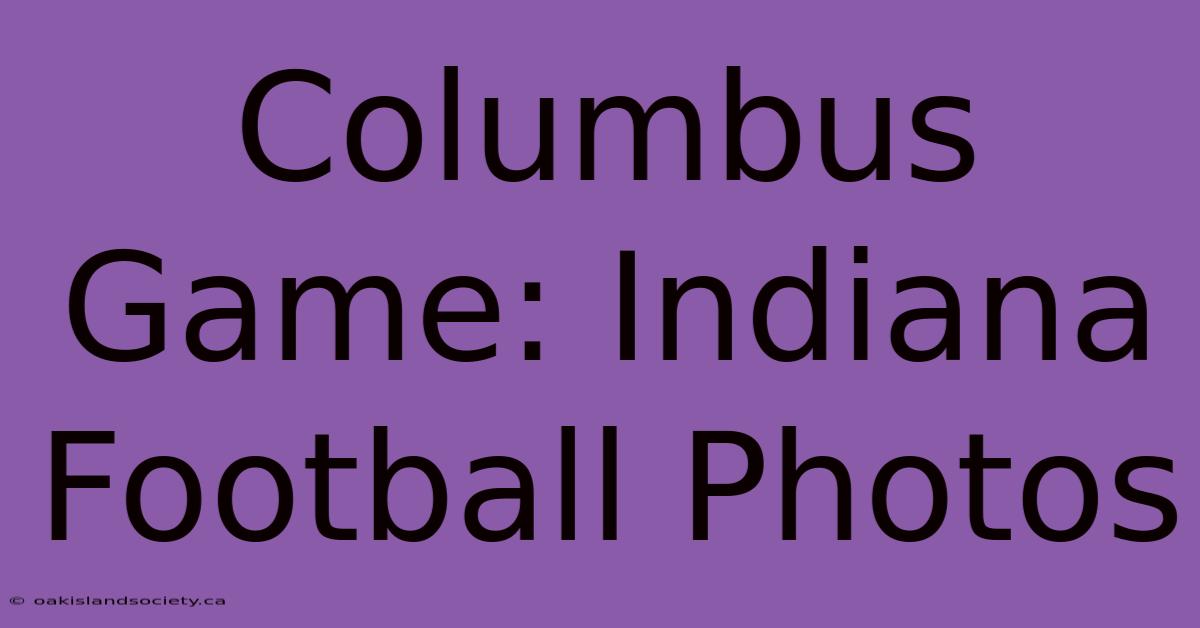 Columbus Game: Indiana Football Photos