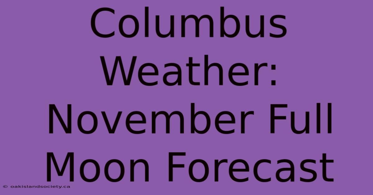 Columbus Weather: November Full Moon Forecast 