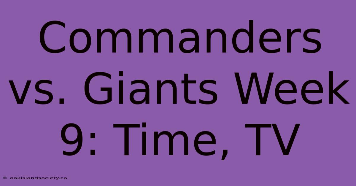 Commanders Vs. Giants Week 9: Time, TV