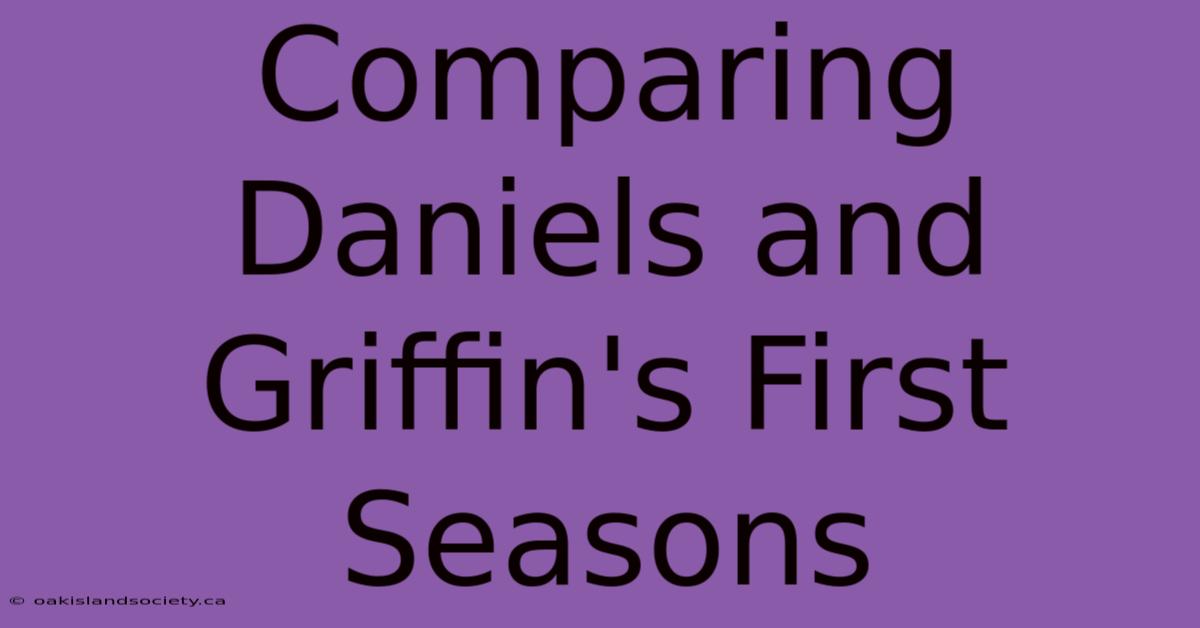 Comparing Daniels And Griffin's First Seasons