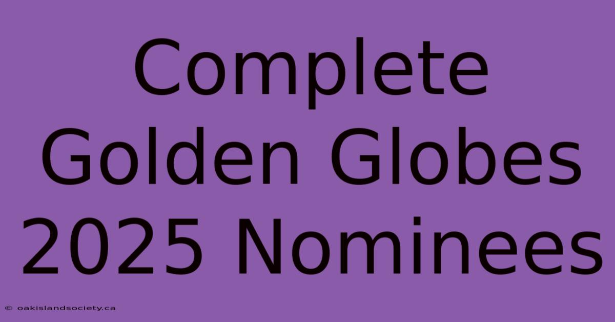 Complete Golden Globes 2025 Nominees