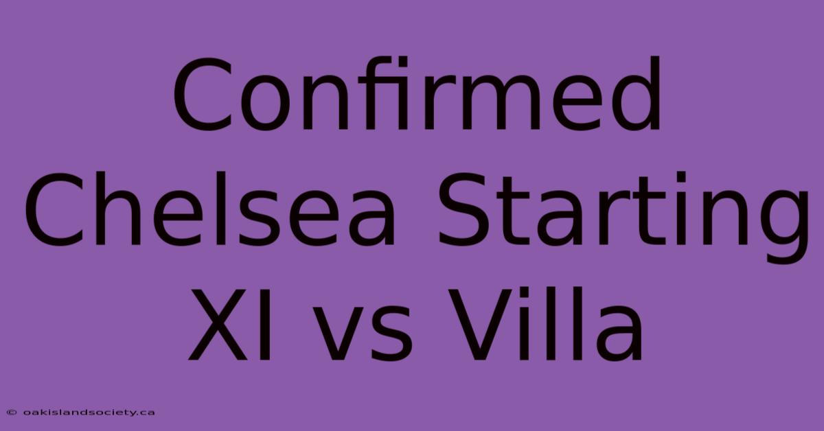 Confirmed Chelsea Starting XI Vs Villa