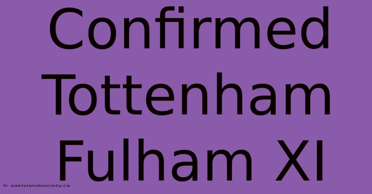 Confirmed Tottenham Fulham XI