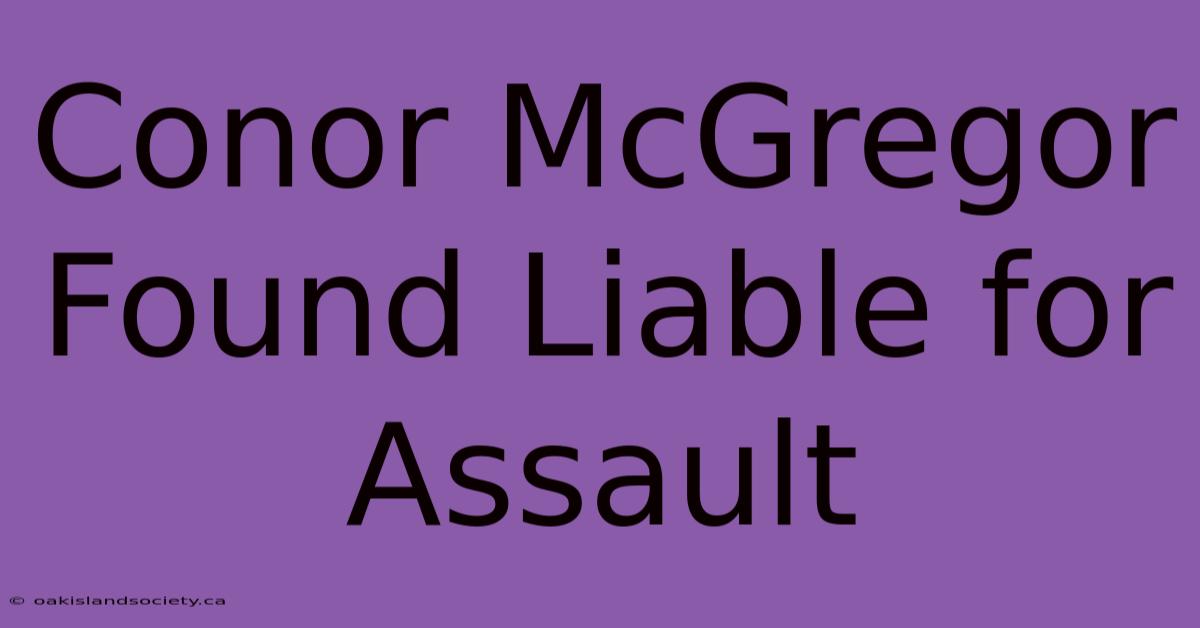 Conor McGregor Found Liable For Assault