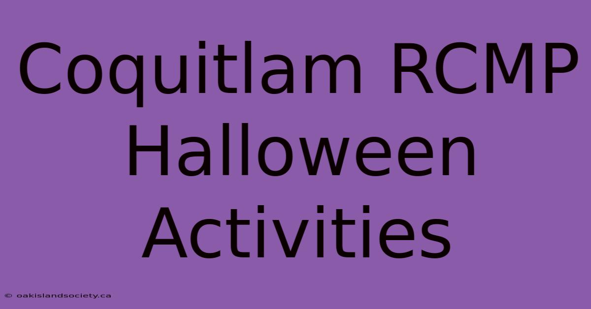 Coquitlam RCMP Halloween Activities 