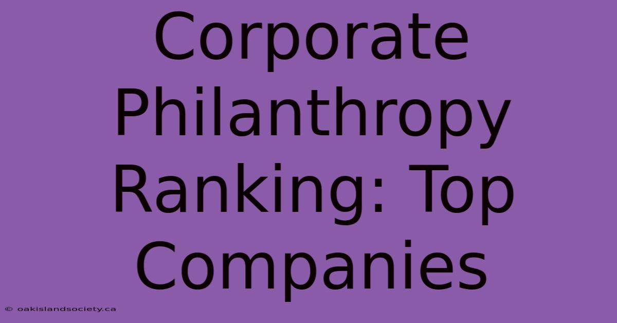 Corporate Philanthropy Ranking: Top Companies